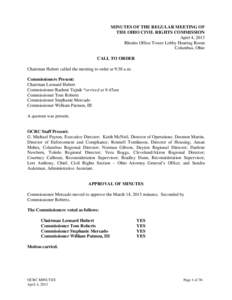 MINUTES OF THE REGULAR MEETING OF THE OHIO CIVIL RIGHTS COMMISSION April 4, 2013 Rhodes Office Tower Lobby Hearing Room Columbus, Ohio CALL TO ORDER