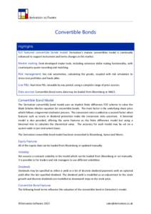 Convertible Bonds Highlights Full featured convertible bonds model: Derivation’s mature convertibles model is continually enhanced to support instrument and terms changes in the market. Market making: Desk developed tr