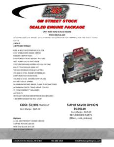 GM STREET STOCK SEALED ENGINE PACKAGE CAST IRON HEAD SEALED ENGINE PART# MEP-SS-GM UTILIZING OUR LATE MODEL SEALED ENGINE TRACK PROVEN PERFORMANCE FOR THE STREET STOCK RACER.