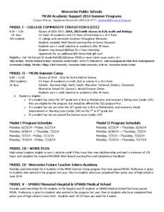 Worcester Public Schools MCAS Academic Support 2014 Summer Programs Contact Person: Stephanie Stockwell[removed], [removed] MODEL I – COLLEGE COMMUNITY CONNECTIONS (CCC) 8:30 – 2:30