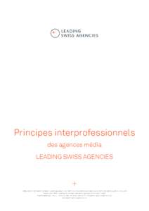 Principes interprofessionnels des agences média LEADING SWISS AGENCIES Préambule En connaissant la complexité et la diversité du marché des médias, LEADING SWISS AGENCIES conseille