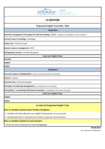 L3 GESTION Programme English TrackSemestre 1 Scientific management and support for decision-making / MSAD- management scientifique et aide à la décision Current issues in sociology / Sociologie Labour la