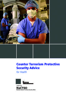 Counter Terrorism Protective Security Advice for Health NaCTSO produced by