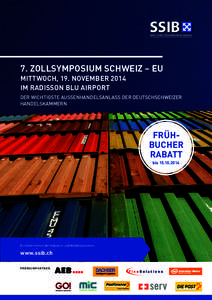 SSIB  SWISS SCHOOL FOR INTERNATIONAL BUSINESS 7. Zollsymposium Schweiz – EU Mittwoch, 19. November 2014