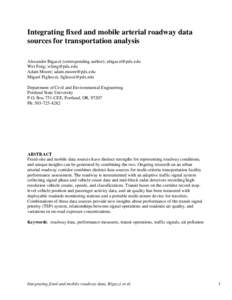 Integrating fixed and mobile arterial roadway data sources for transportation analysis Alexander Bigazzi (corresponding author);  Wei Feng;  Adam Moore;  Miguel Figliozzi; f