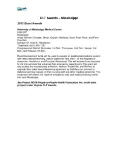 DLT Awards – Mississippi 2012 Grant Awards University of Mississippi Medical Center $184,327 Mississippi Areas Served: Choctaw, Union, Copiah, Neshoba, Scott, Pearl River, and Perry