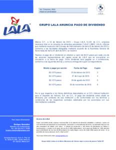 1er. Trimestre, 2015 PAGO DE DIVIDENDO GRUPO LALA ANUNCIA PAGO DE DIVIDENDO  México D.F., a 16 de febrero de 2015 – Grupo LALA, S.A.B. de C.V., empresa