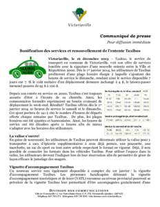 Communiqué de presse Pour diffusion immédiate Bonification des services et renouvellement de l’entente Taxibus Victoriaville, le 16 décembre 2013 – Taxibus, le service de  transport en commun de Victoriaville, voi