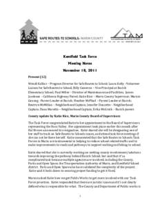 Kentfield Task Force Meeting Notes November 18, 2011 Present (12) Wendi Kallins – Program Director for Safe Routes to School; Laura Kelly –Volunteer Liaison for Safe Routes to School; Billy Cameron – Vice Principal