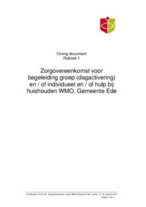 Overig document Rubriek 1 Zorgovereenkomst voor begeleiding groep (dagactivering) en / of individueel en / of hulp bij