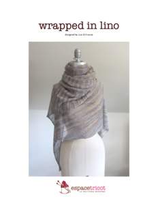 wrapped in lino  	
   designed	
  by	
  Lisa	
  Di	
  Fruscia