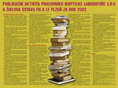 PUBLIKAČNÍ AKTIVITA PRACOVNÍKŮ BIOPTICKÉ LABORATOŘE S.R.O A ŠIKLOVA ÚSTAVU FN A LF PLZEŇ ZA ROK 2003 PRÁCE OTIŠTĚNÉ V ČASOPISECH S „IMPACT“ FAKTOREM: 1.  2.