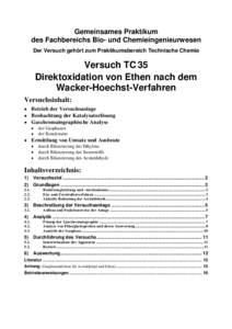 Gemeinsames Praktikum des Fachbereichs Bio- und Chemieingenieurwesen Der Versuch gehört zum Praktikumsbereich Technische Chemie Versuch TC 35 Direktoxidation von Ethen nach dem