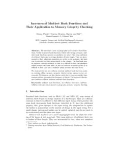 Incremental Multiset Hash Functions and Their Application to Memory Integrity Checking Dwaine Clarke? , Srinivas Devadas, Marten van Dijk?? , Blaise Gassend, G. Edward Suh MIT Computer Science and Artificial Intelligence