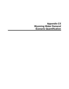 Appendix C5 Wyoming Water Demand Scenario Quantification Appendix C5—Wyoming Water Demand Scenario Quantification