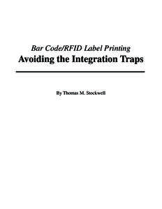 Bar Code/RFID Label Printing  Avoiding the Integration Traps By Thomas M. Stockwell