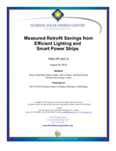 Measured Retrofit Savings from Efficient Lighting and Smart Power Strips FSEC-PF[removed]August 20, 2014 Authors