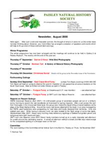 Newsletter, August 2008 Hello again, After such a wet and miserable summer, the thought of what is in store for us this winter does not bear thinking about. However, your Committee has arranged a selection of speakers an