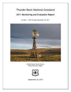 Thunder Basin National Grassland 2011 Monitoring and Evaluation Report October 1, 2010 through September 30, 2011 United States Forest Service Rocky Mountain Region