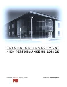 R E T U R N O N I N V E S T M E N T HIGH PERFORMANCE BUILDINGS M I N N E S O TA PL A N N I N G C R I T I C A L I S S U E S  January 2002 Perspectives Series