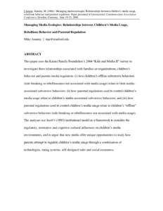 Citation: Ananny, MManaging media ecologies: Relationships between children’s media usage, rebellious behavior and parental regulation. Paper presented at International Communication Association Conference, D