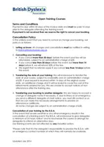 Open Training Courses Terms and Conditions Payment is due within 30 days of the invoice date and must be paid 14 days prior to the delegate attending the training event. If payment is not received then we reserve the rig