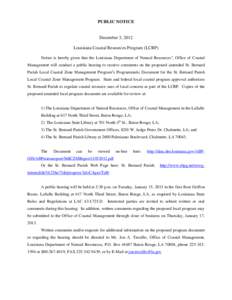 PUBLIC NOTICE  December 3, 2012 Louisiana Coastal Resources Program (LCRP) Notice is hereby given that the Louisiana Department of Natural Resources’, Office of Coastal Management will conduct a public hearing to recei