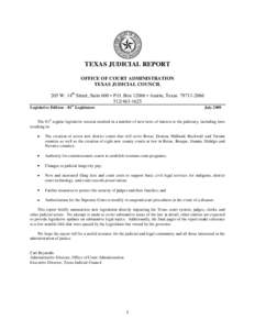 TEXAS JUDICIAL REPORT OFFICE OF COURT ADMINISTRATION TEXAS JUDICIAL COUNCIL 205 W. 14th Street, Suite 600 • P.O. Box 12066 • Austin, Texas[removed][removed]Legislative Edition – 81st Legislature