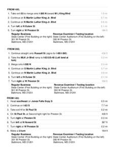 FROM I-95; 1. Take exit 53 to merge onto I-395 N toward M L King Blvd 1.5 mi  2. Continue on S Martin Luther King Jr. Blvd