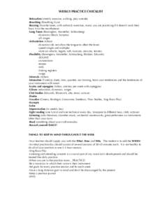 WEEKLY PRACTICE CHECKLIST -Relaxation (stretch, exercise, walking, play outside) -Breathing (Breathing Gym) -Buzzing (favorite tunes, with radio/cd, exercises, music you are practicing-if it doesn’t work then buzz it o