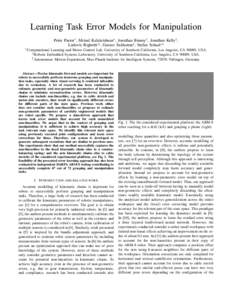 Learning Task Error Models for Manipulation Peter Pastor∗ , Mrinal Kalakrishnan∗ , Jonathan Binney† , Jonathan Kelly† , Ludovic Righetti∗‡ , Gaurav Sukhatme† , Stefan Schaal∗‡ ∗ Computational  Learnin