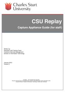 CSU Replay Capture Appliance Guide (for staff) Written by: Education and Training Team Customer Services Management
