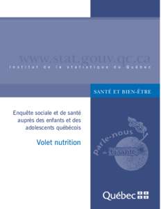 www.stat.gouv.qc.ca SANTÉ ET BIEN-ÊTRE Enquête sociale et de santé auprès des enfants et des adolescents québécois