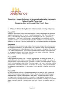 Regulatory Impact Statement for proposed options for changes to National Quality Framework Response from bestchance Child Family Care. 3.1 Refining the National Quality Standard and assessment and rating and process Prop