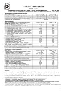 Príloha č.3 ku Zmluve o pripojení č. BNSK3160  TARIFA – Cenník služieb platný odPrvá Bánovská Informačná spol. s r.o., Farská 7, Bánovce nad Bebravou