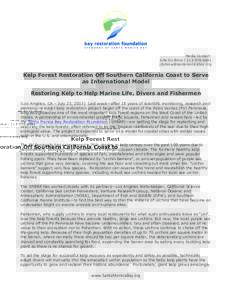 Media Contact: Julie Du Brow[removed]removed] Kelp Forest Restoration Off Southern California Coast to Serve as International Model