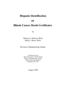 Hispanic Identification on Illinois Cancer Death Certificates by  Therese A. Dolecek, Ph.D.