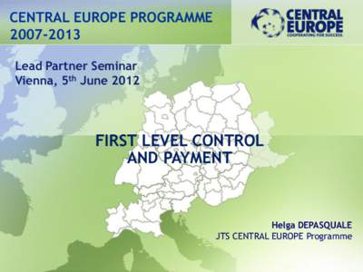 CENTRAL EUROPE PROGRAMMELead Partner Seminar Vienna, 5th JuneFIRST LEVEL CONTROL