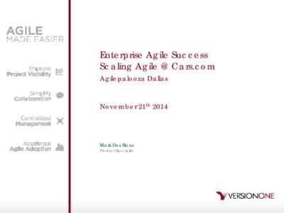 Enterprise Agile Success Scaling Agile @ Cars.com Agilepalooza Dallas November 21th 2014