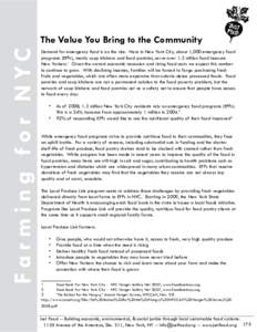 F a r m i n g fo r N YC  The Value You Bring to the Community Demand for emergency food is on the rise. Here in New York City, about 1,000 emergency food programs (EFPs), mostly soup kitchens and food pantries, serve ove