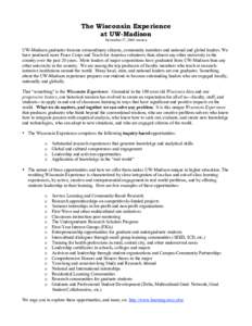 The Wisconsin Experience at UW-Madison November 17, 2008 version UW-Madison graduates become extraordinary citizens, community members and national and global leaders. We have produced more Peace Corps and Teach for Amer