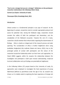 “You’re not a stranger but you are a stranger”: Reflections on the participant‐ researcher relationship in the Following Fathers Study   Carmen Lau Clayton. University of Leeds.   Times