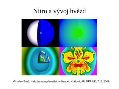 Nitro a vývoj hvězd  Miroslav Brož, Hvězdárna a planetárium Hradec Králové, AÚ MFF UK,  Spektrum Slunce ●