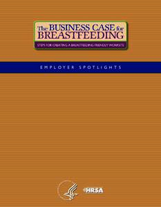 E M P L O Y E R  S P O T L I G H T S Descriptions of lactation programs in these Employer Spotlights are used as examples of organizations with breastfeeding programs. Mention of trade names, commercial practices, or or