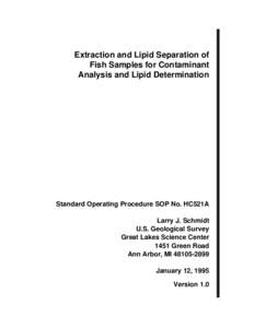 Extraction and Lipid Separation of Fish Samples for Contaminant Analysis and Lipid Determination Standard Operating Procedure SOP No. HC521A Larry J. Schmidt