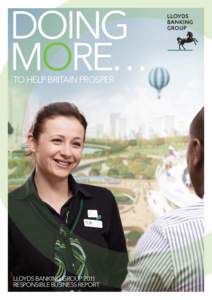 DOING MORE… TO HELP BRITAIN PROSPER LLOYDS BANKING GROUP 2011 RESPONSIBLE BUSINESS REPORT