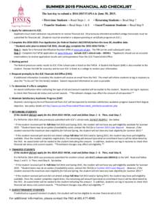 SUMMER 2015 FINANCIAL AID CHECKLIST The last day to submit aFAFSA is June 30, 2015. • First-time Students -- Read Steps 1 - 6 • Returning Students -- Read Step 7