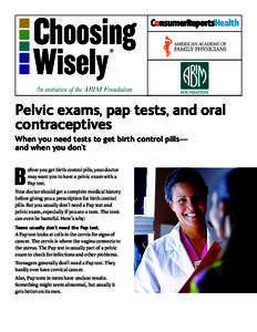 ®  Pelvic exams, pap tests, and oral contraceptives	 When you need tests to get birth control pills— and when you don’t 