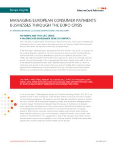 Europe Insights  MANAGING EUROPEAN CONSUMER PAYMENTS BUSINESSES THROUGH THE EURO CRISIS BY FERNANDO BETANCOR, LUCA DONDI, MARTIN SCHMIDT, AND MIKE SMITH