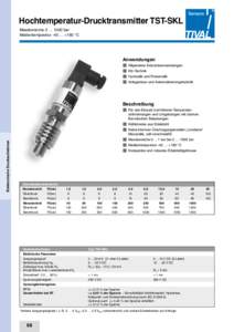 Hochtemperatur-Drucktransmitter TST-SKL Messbereiche 0 … 1000 bar Medientemperatur -40 … +180 °C Anwendungen n	 Allgemeine Industrieanwendungen